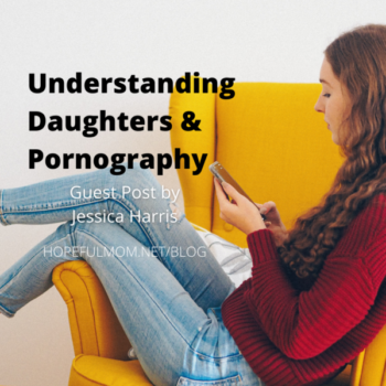 Understanding Daughters and Pornography - Parenting