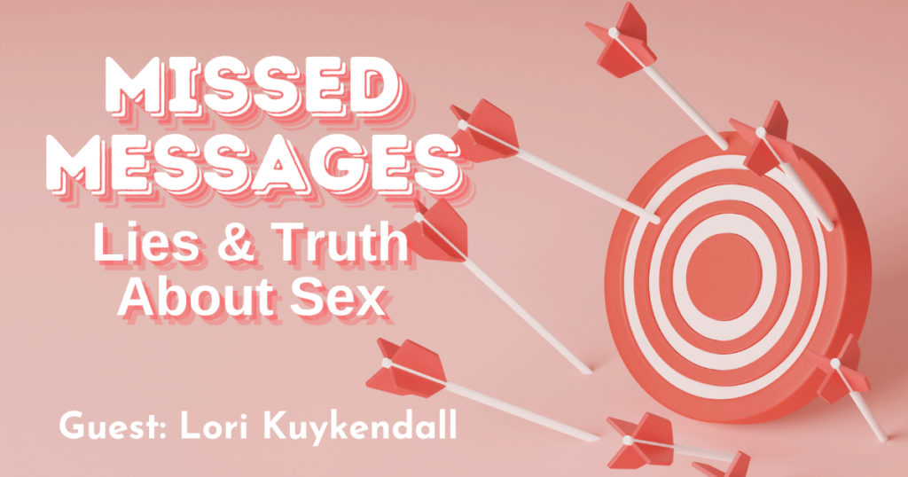 Missed Messages: Lies & Truth About Sex - HOPEFUL MOM