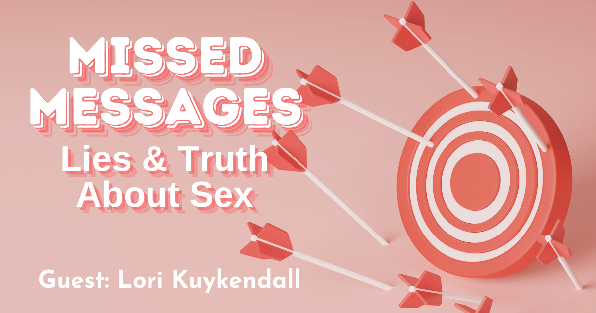 Lori Kuykendall Truth About Sex Missed Messages