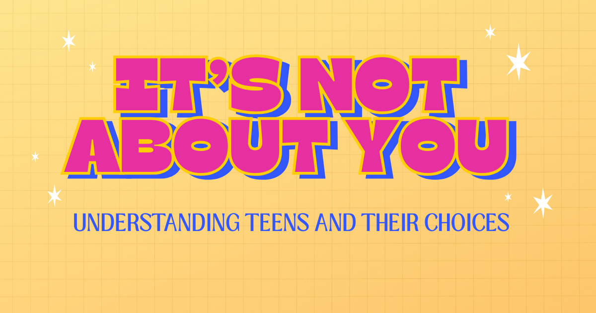 understanding teen behavior